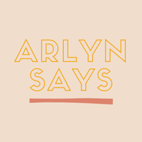 Arlyn Says